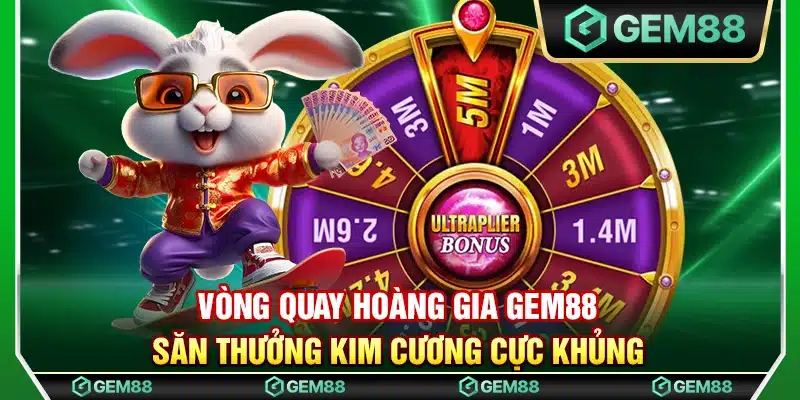 Vòng quay hoàng gia Gem88 - Săn thưởng kim cương cực khủng