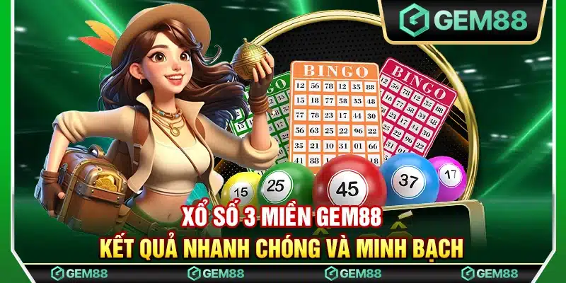 Xổ số 3 miền Gem88 – Kết quả nhanh chóng và minh bạch