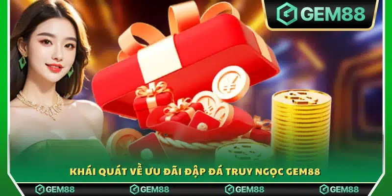 Tổng quan khuyến mãi đập đá truy ngọc Gem88