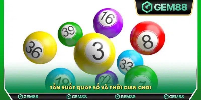 Lịch quay số thường xuyên và khung giờ tham gia
